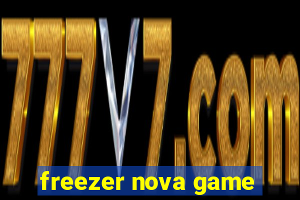 freezer nova game